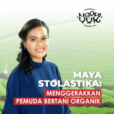 Bertani Itu Keren! Cerita Maya Stolastika Mengubah Wajah Pertanian